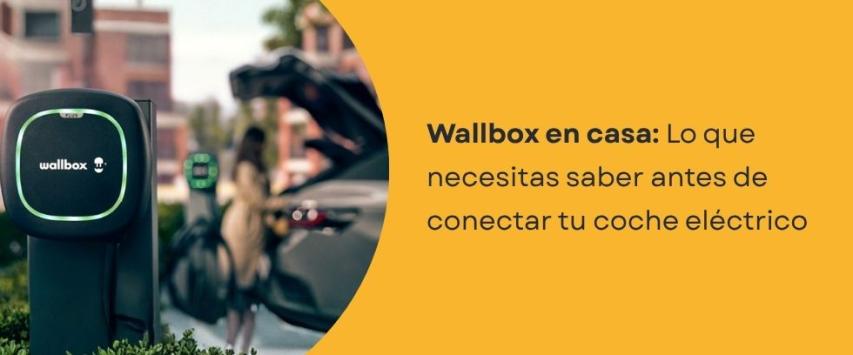 ¿Cómo se instala un cargador para carro Wallbox?