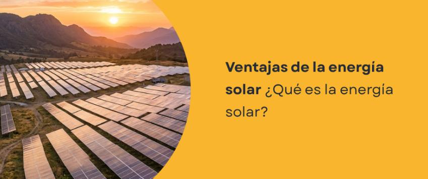 Ventajas de la energía solar